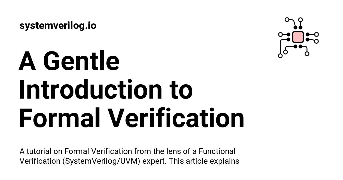 A Gentle Introduction to Formal Verification - systemverilog.io