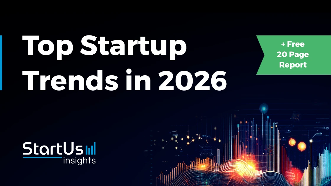 14 Growing Global Startup Trends [2026] | StartUs Insights