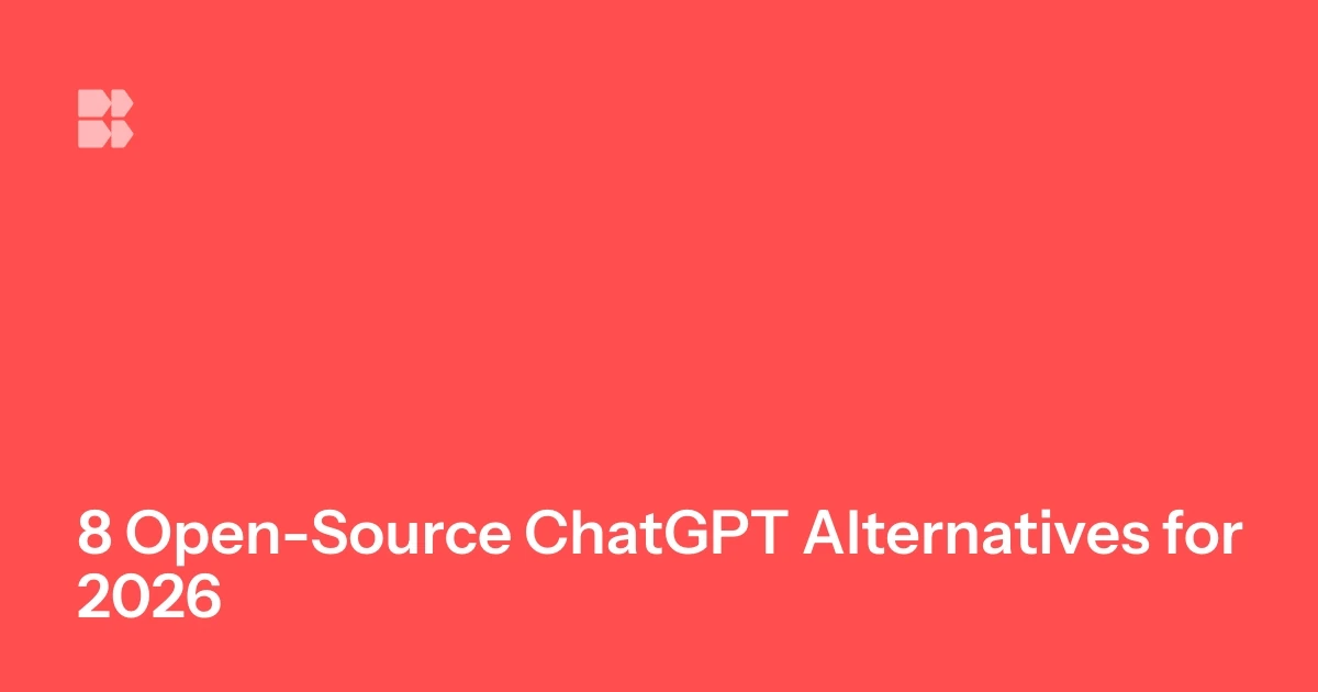 8 Open-Source ChatGPT Alternatives for 2026