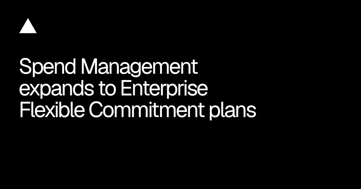 Spend Management expands to Enterprise Flexible Commitment plans