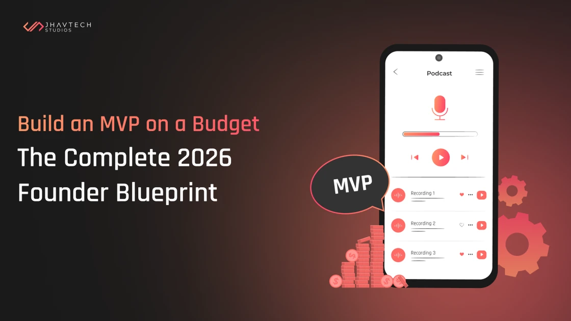 Build an MVP on a Budget: The Complete 2026 Founder Blueprint