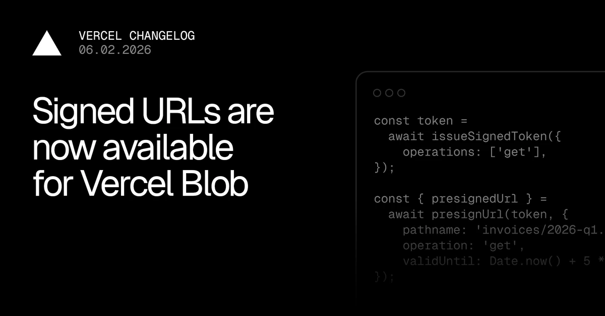 Signed URLs are now available for Vercel Blob