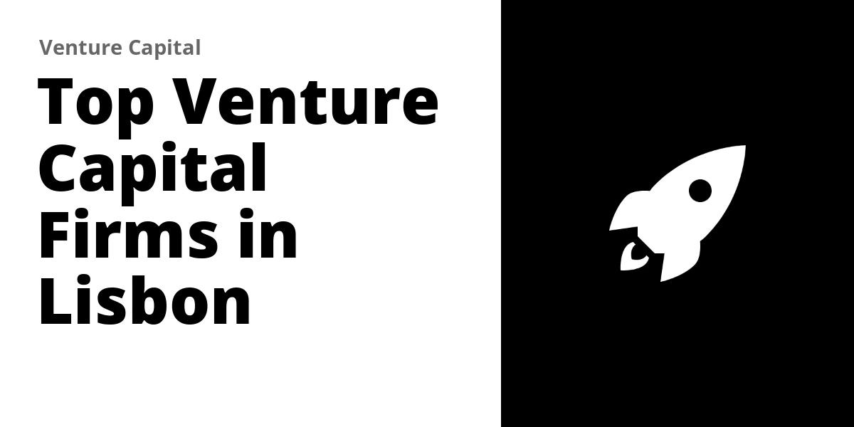 Top 8 Venture Capital Firms in Lisbon (2026)