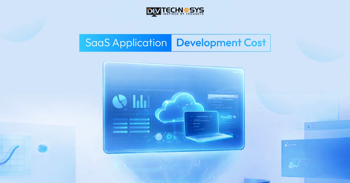 SaaS Application Development Cost In 2026: An Ultimate Guide