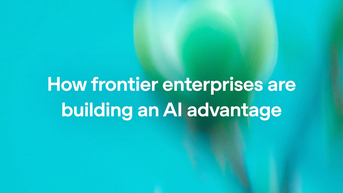 How frontier enterprises are building an AI advantage