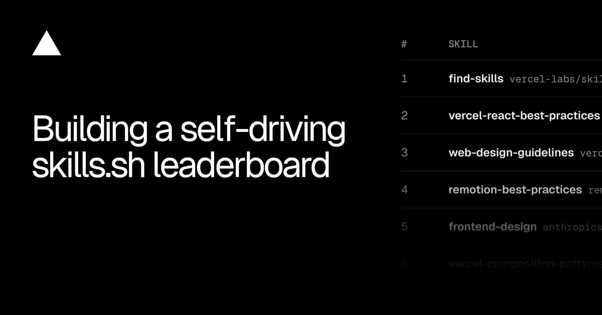 Building a self-driving skills.sh leaderboard - Vercel