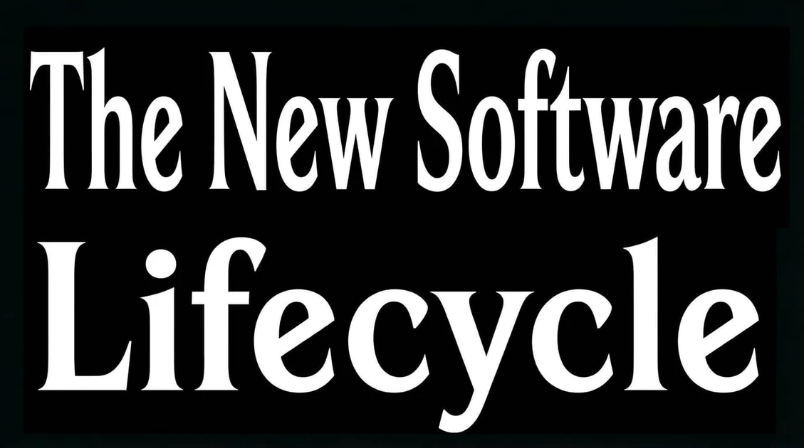 The new software lifecycle
