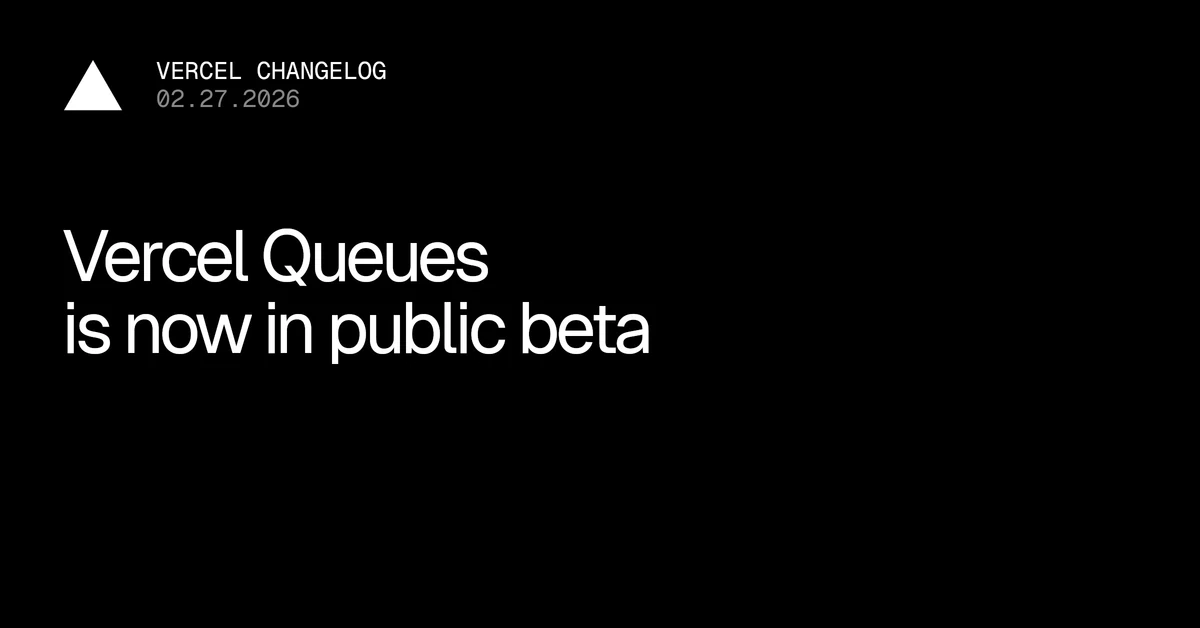 Vercel Queues now in public beta - Vercel