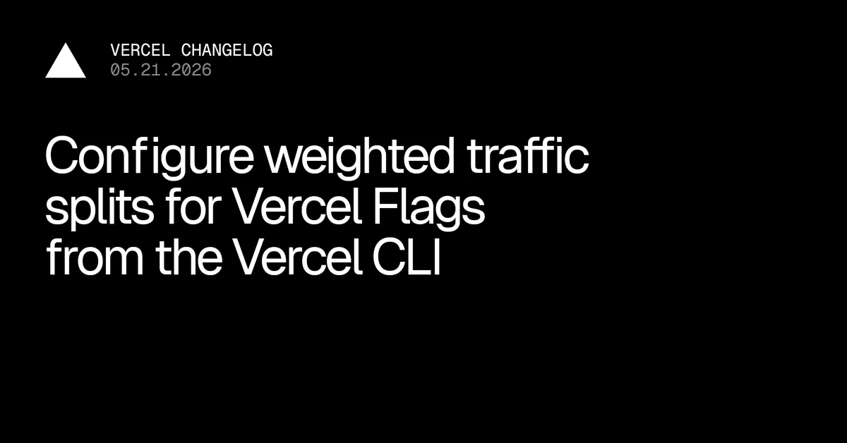 Configure weighted traffic splits for Vercel Flags from the Vercel CLI