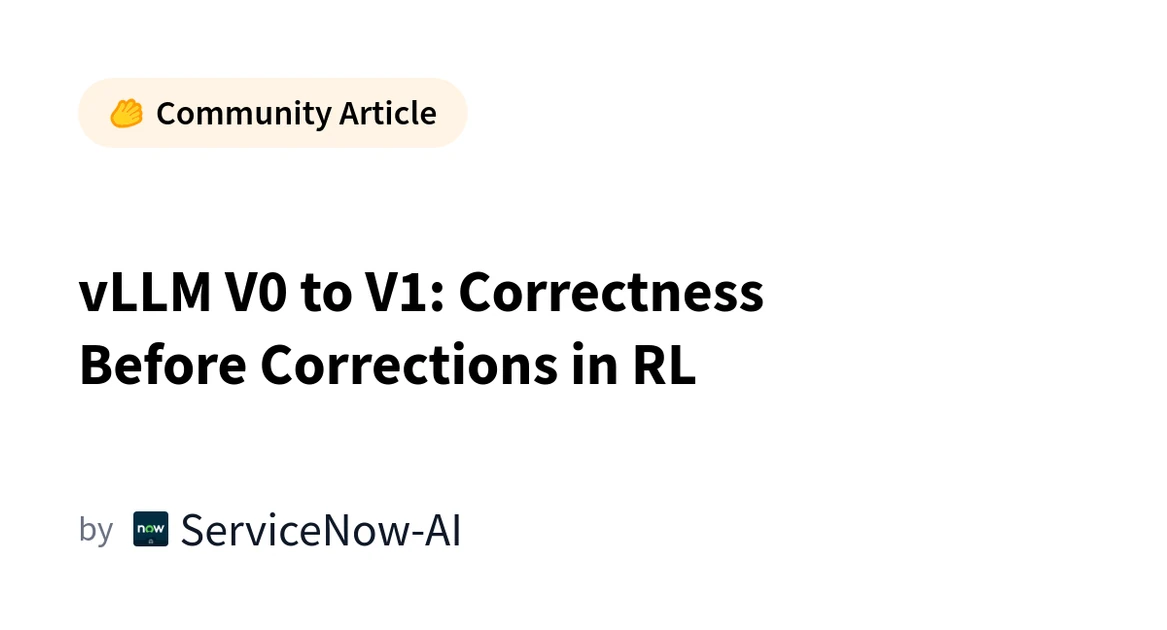 vLLM V0 to V1: Correctness Before Corrections in RL
