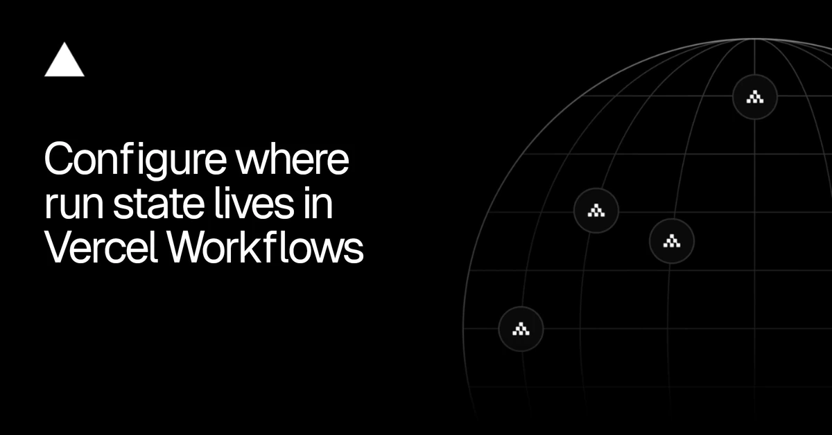 Configure where run state lives in Vercel Workflows