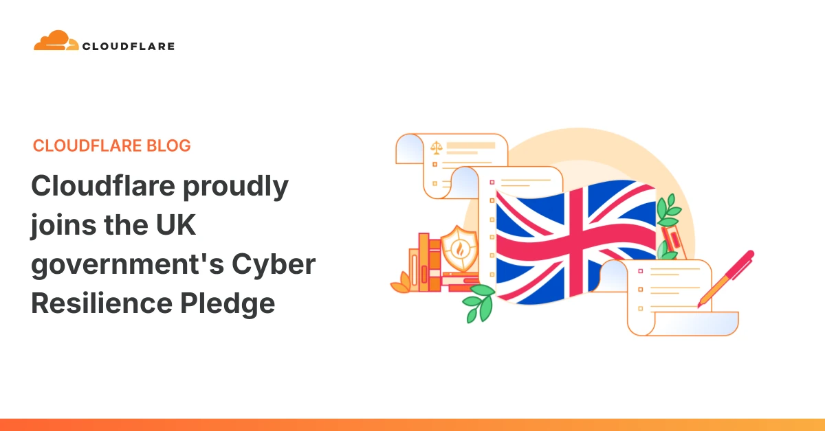 Cloudflare proudly joins the UK government's Cyber Resilience Pledge