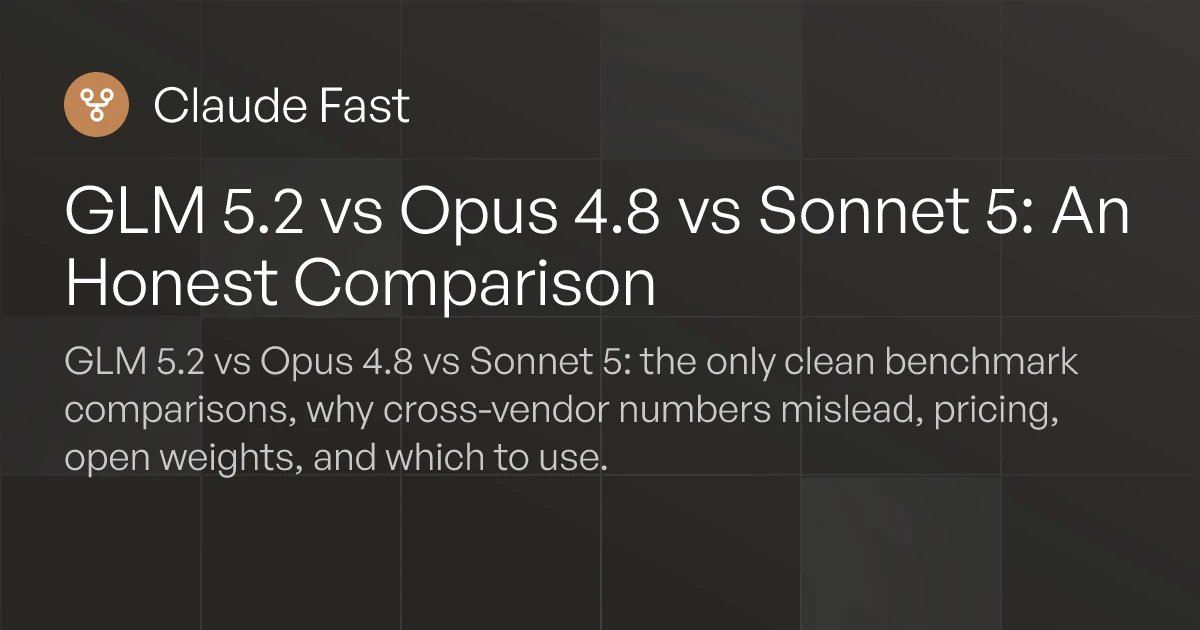 GLM 5.2 vs Claude: Opus 4.8 & Sonnet 5 Compared