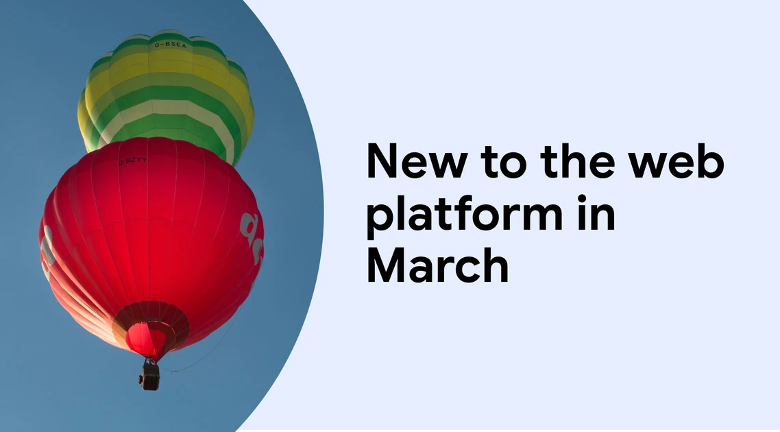 New to the web platform in March