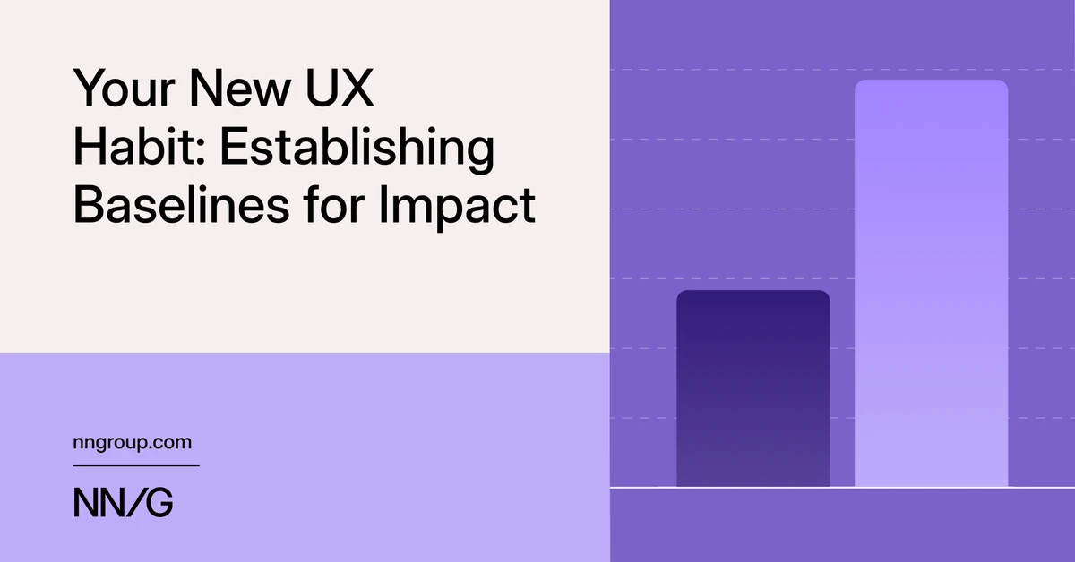 Your New UX Habit: Establishing Baselines for Impact