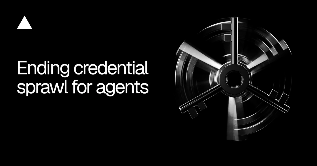 The end of credential sprawl for agents