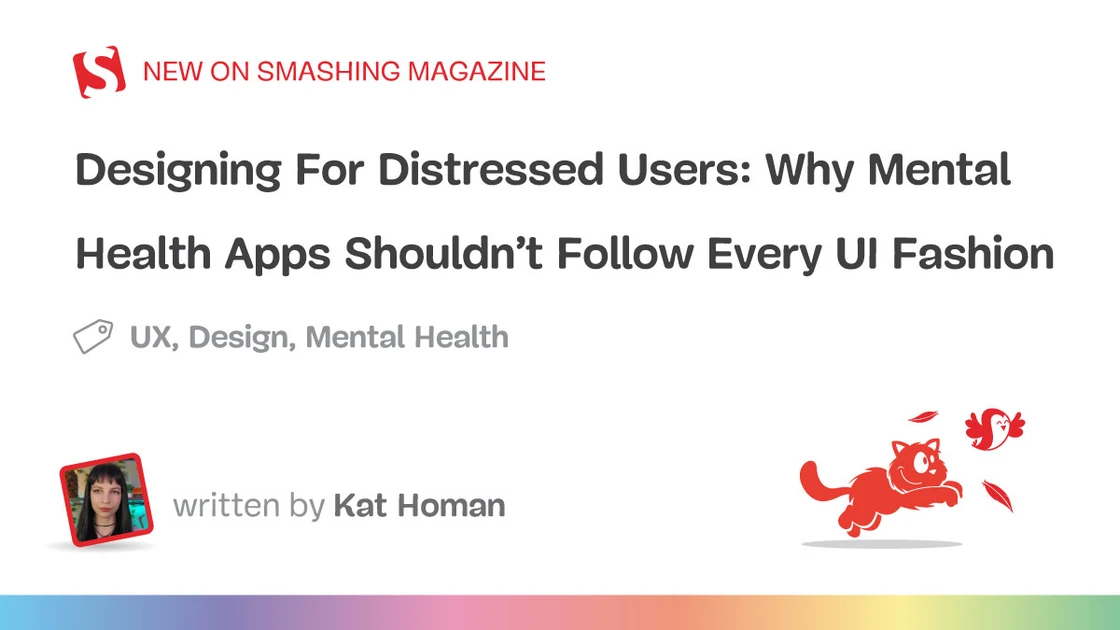 Designing For Distressed Users: Why Mental Health Apps Shouldn’t Follow Every UI Fashion
