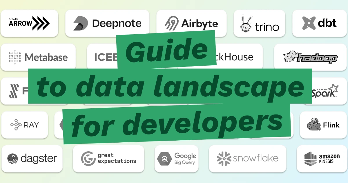 Guide to data tools landscape for developers