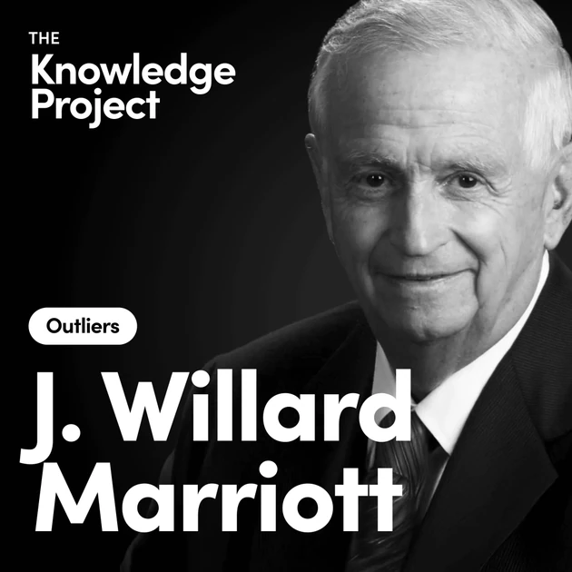 [Outliers] J.W. Marriott: Building an Empire Without a Master Plan