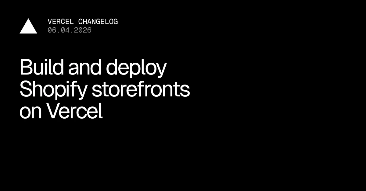Build and deploy Shopify storefronts on Vercel
