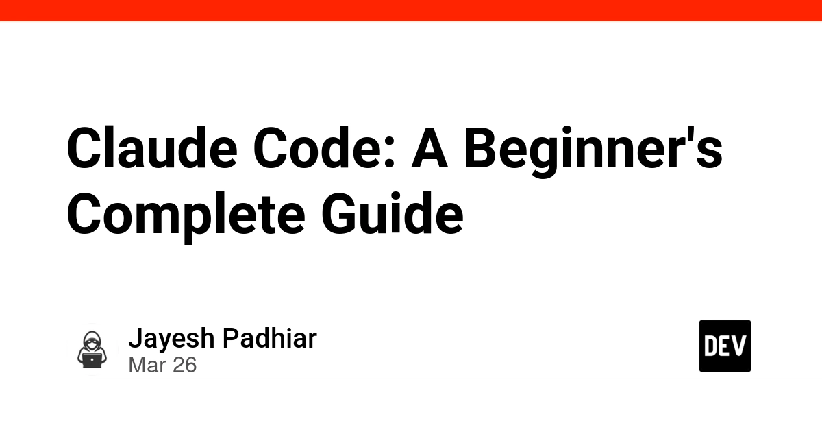 Claude Code: A Beginner’s Complete Guide