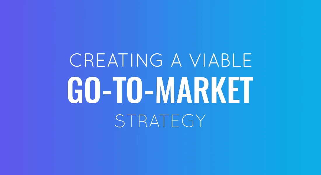 How to Create a Go to Market Strategy in 2026 (+Templates)