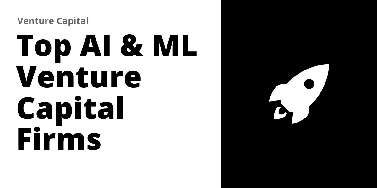 Top 142 AI & ML Venture Capital Firms (2026)