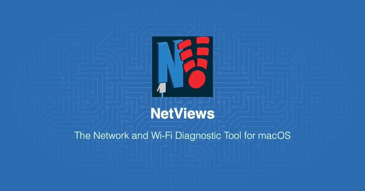 NetViews - Network & Wi-Fi Diagnostic Tool for macOS