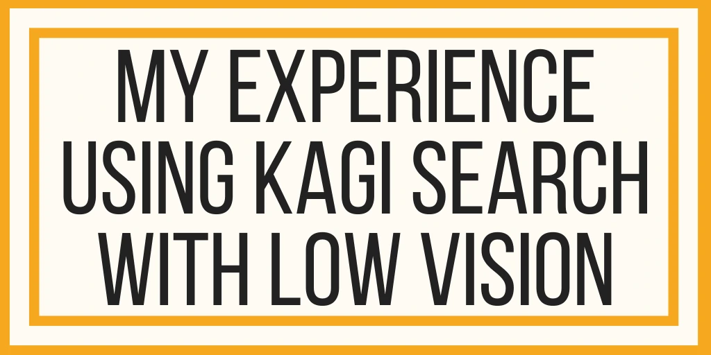 Using Kagi Search with Low Vision