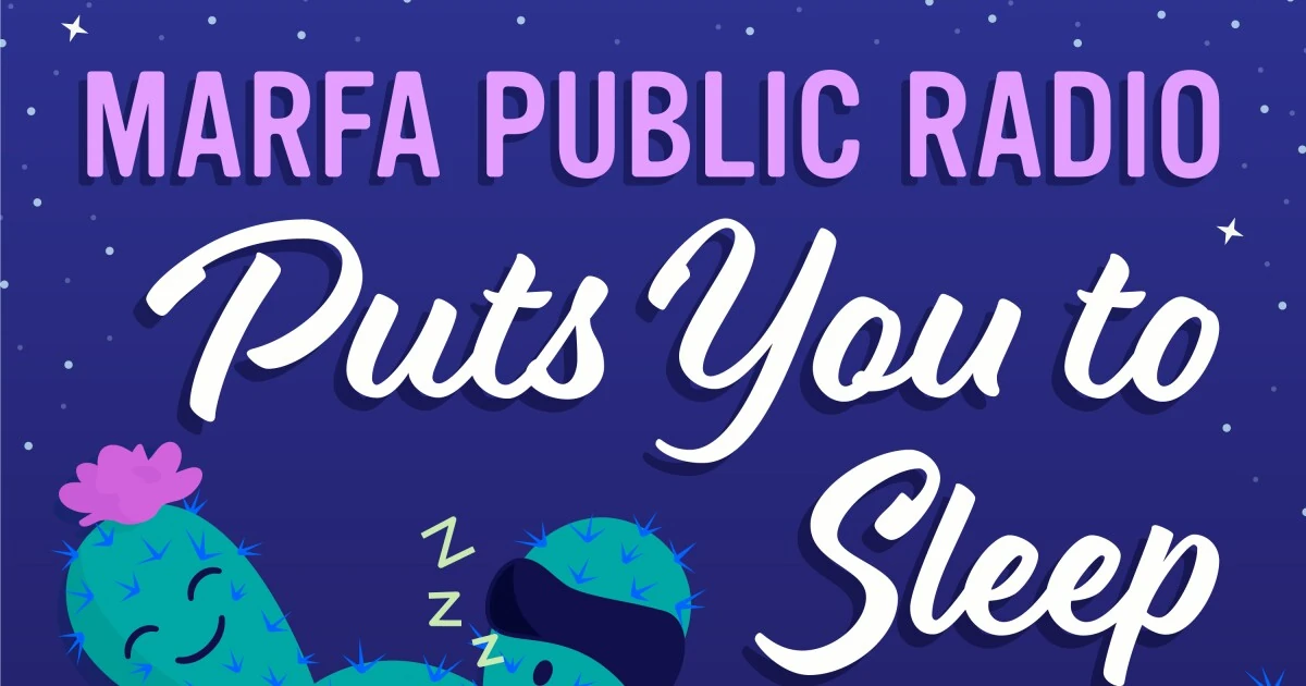 Marfa Public Radio Puts You to Sleep
