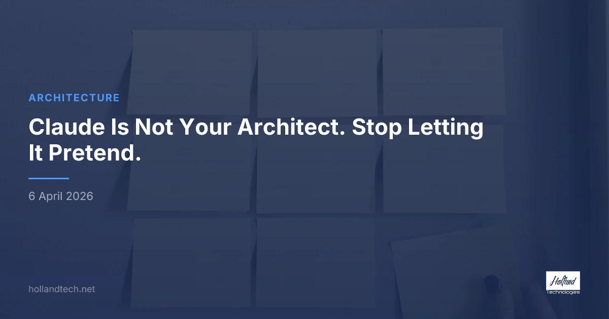 Claude Is Not Your Architect. Stop Letting It Pretend