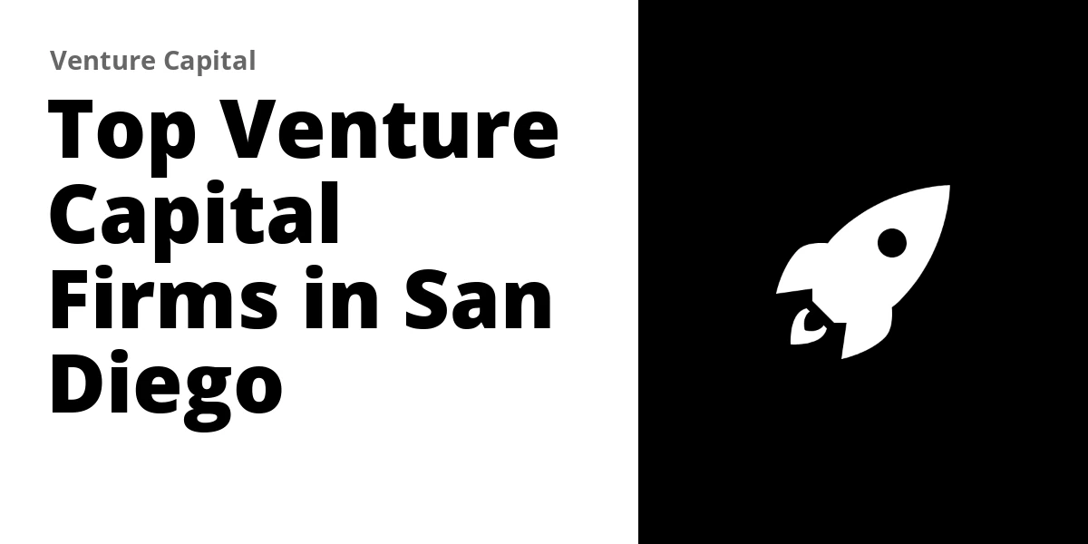 Top 9 Venture Capital Firms in San Diego (2026)