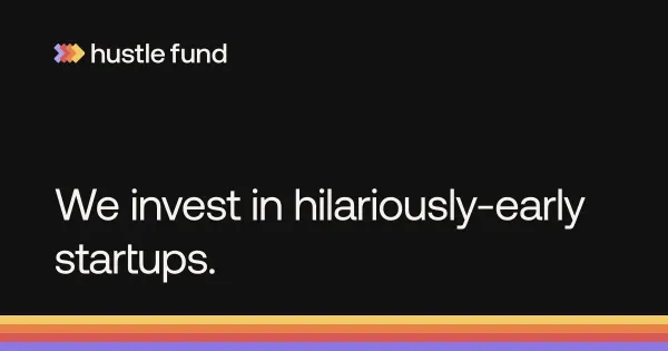 Welcome fine hustler, we’re glad you stopped by! | Hustle Fund