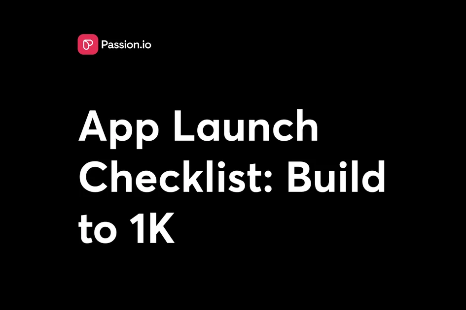 App Launch Checklist: 127 Steps to 1,000 Downloads