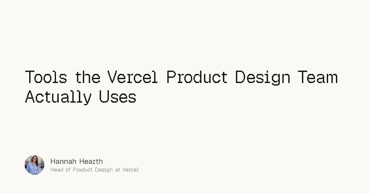 Tools the Vercel product design team actually uses