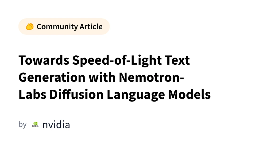 Towards Speed-of-Light Text Generation with Nemotron-Labs Diffusion Language Models