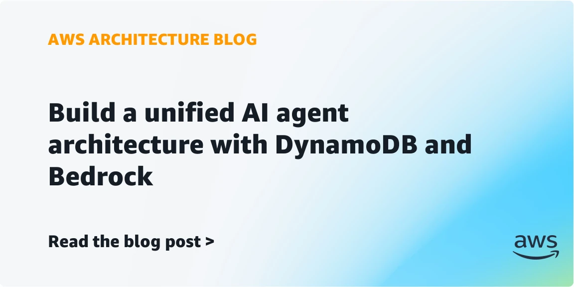 Build a unified AI agent architecture with DynamoDB and Bedrock