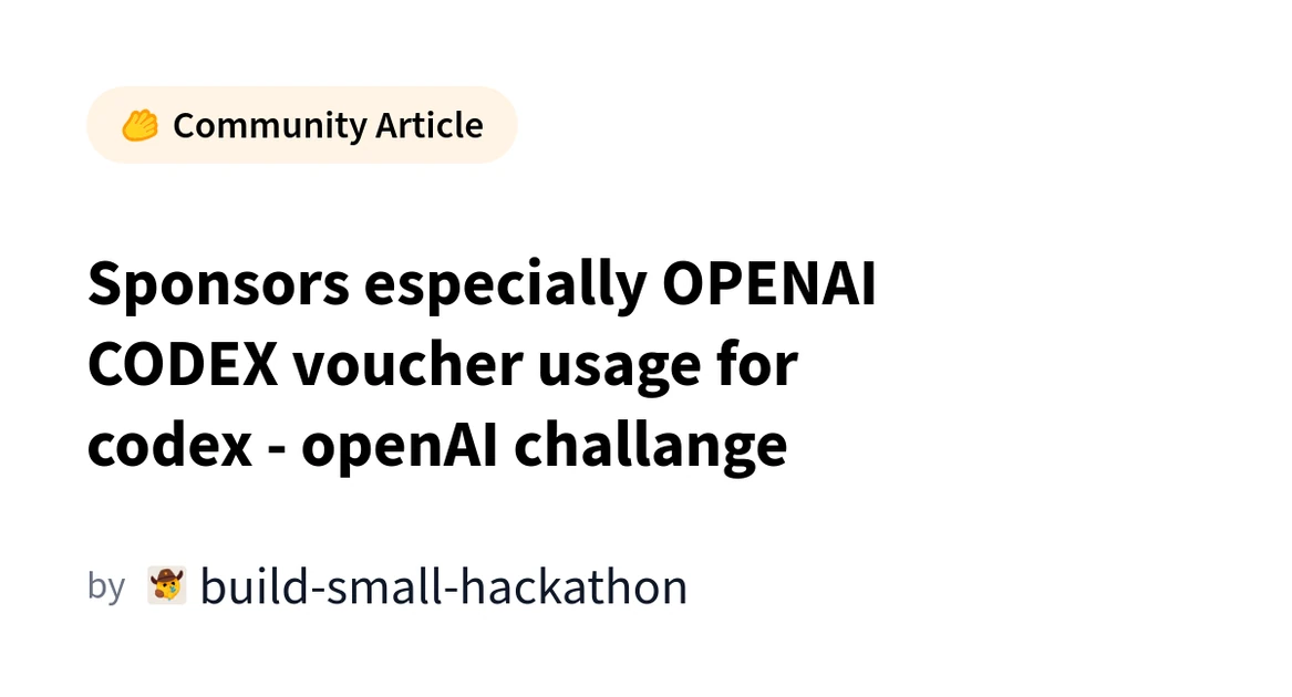 Sponsors especially OPENAI CODEX voucher usage for codex - openAI challange