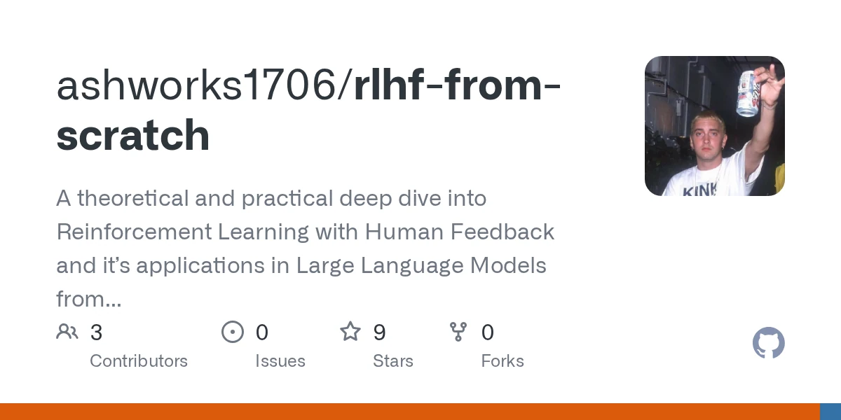 GitHub - ashworks1706/rlhf-from-scratch: A theoretical and practical deep dive into Reinforcement Learning with Human Feedback and it’s applications in Large Language Models from scratch.