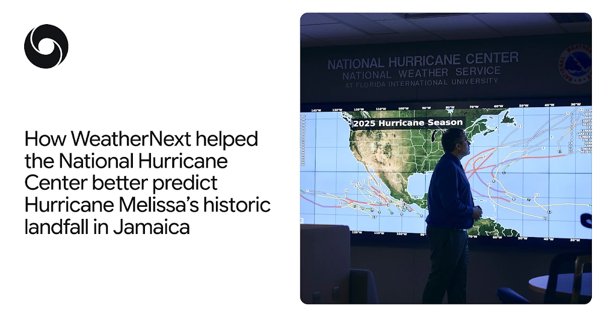 How WeatherNext helped the National Hurricane Center better predict Hurricane Melissa’s historic landfall in Jamaica