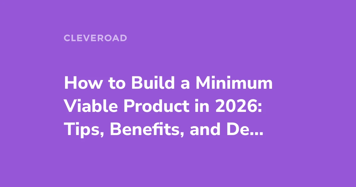 How to Build an MVP and Succeed: Step-by-Step Guide For 2026