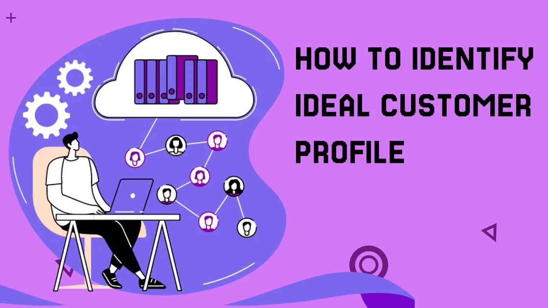 Step-by-Step Guide: How to Identify Ideal Customer Profile (ICP) | M1-Project