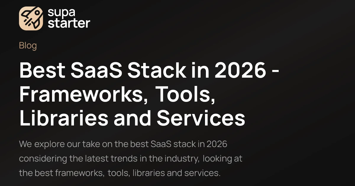 Best SaaS Stack in 2026 - Frameworks, Tools, Libraries and Services