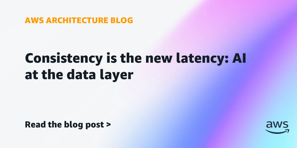 Consistency is the new latency: AI at the data layer