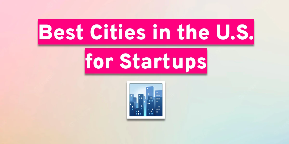 15 Best Cities for Startups in the United States in 2026