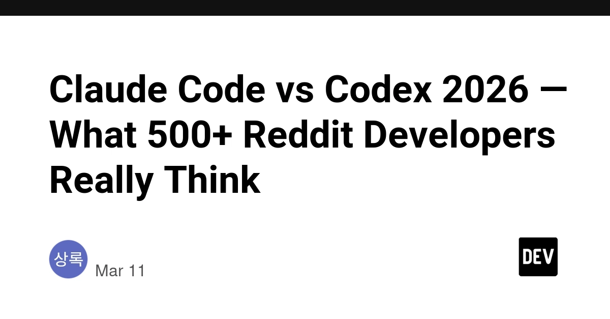 Claude Code vs Codex 2026 — What 500+ Reddit Developers Really Think
