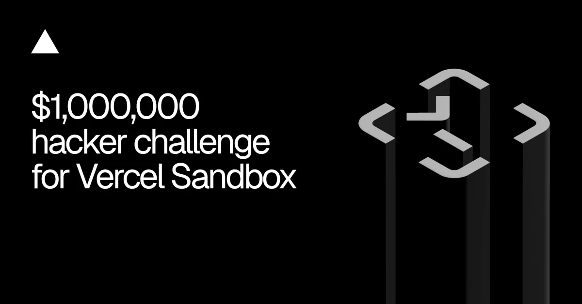 $1 million hacker challenge for Vercel Sandbox