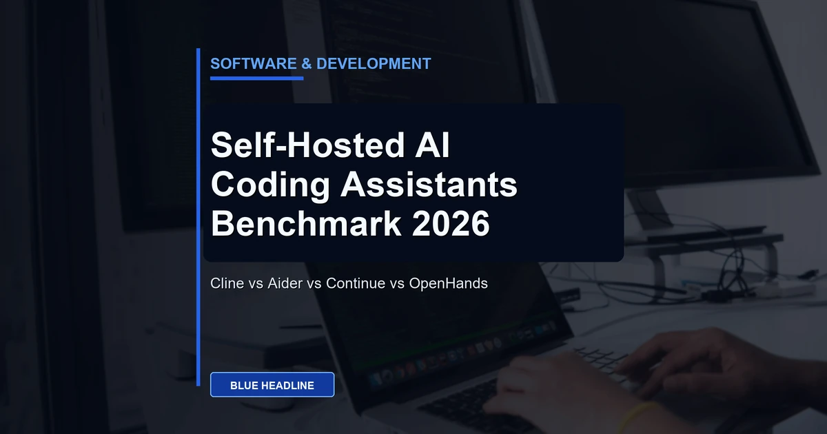 Self-Hosted AI Coding Assistants Benchmark 2026: Cline Vs Aider Vs Continue Vs OpenHands