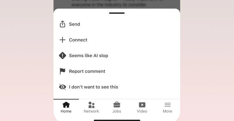 LinkedIn actually adds a ‘seems like AI slop’ button