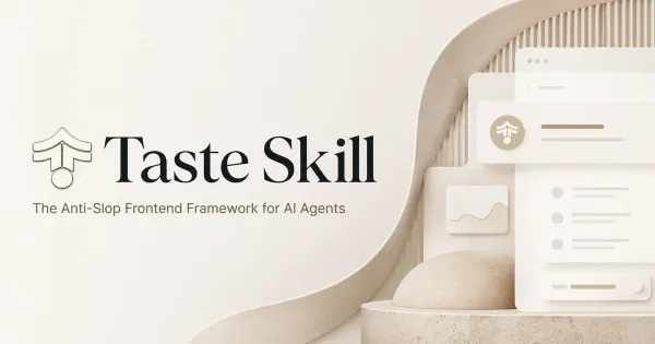 Taste Skill | The Anti-Slop Frontend Framework